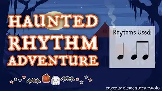 Haunted Rhythm Adventure || Quarters & Eighths