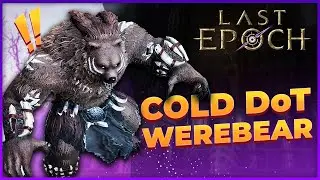 BESTER Start für Last Epoch 1.0: Werebear Cold DoT Druide