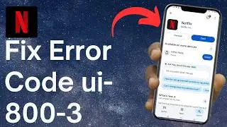 How to Fix Netflix has Encountered an Error Code ui-800-3