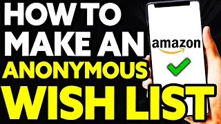 How To Make An Anonymous Amazon Wish List [EASY]