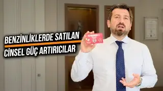 BENZİNLİKLERDE SATILAN CİNSEL GÜÇ ARTIRICI ÜRÜNLERİ İNCELİYORUZ