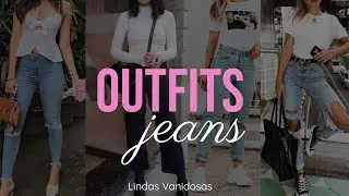 OUTFITS CASUALES CON JEANS