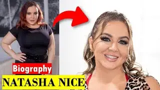 Natasha nice model actress Biography 2025