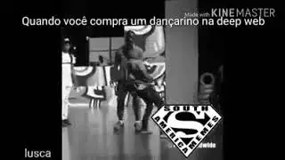 EIS QUE VC COMPRA UM DANÇARINO NA DEEP WEB
