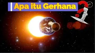 GERHANA MATAHARI DAN GERHANA BULAN