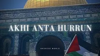 ✯ AKHI ANTA HURRUN // TOP NASHEED WORLD ✯