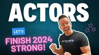 Actors - Let's Finish 2024 STRONG! LIVE Q&A!