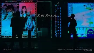 MUTE LOGIC — Soft Breeze (Official Audio) | MILE RECORDS