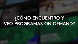 ¿Cómo ver y encontrar programas On Demand?