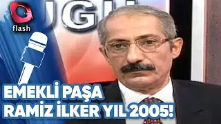 Emekli Paşa Ramiz İlker Yıl 2005!