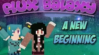 Ganomi and Friends Play: Flux Galaxy #1 - A New Beginning