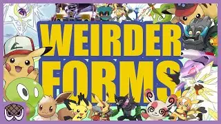 Weirder Pokémon Forms