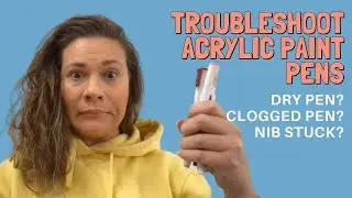 HOW TO FIX Acrylic Paint Pens that are NOT working! Trouble-Shooting for Posca and Acrylographs!