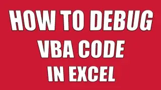 How to Debug VBA code in Excel