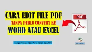 CARA EDIT FILE PDF TANPA PERLU CONVERT FILE KE WORD ATAU EXCEL
