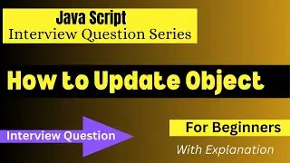 How to Update Object In JavaScript Interview Questions | Add and Remove Value from Object In JS.