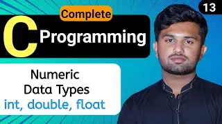Master Numeric Data Types in C: int, float, double Explained | C Programming Tutorial #13