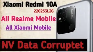 Xiaomi Redmi 10A 220233L2G NV Data Corruptet All Xiaomi Redmi MTK  NV DATA Fixx 💯 Done ✔️ By CM2