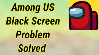 among us black screen problem Solution | Fix Among us Crashing/Black Screen issue on your Android