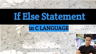 IF ELSE Statements in C Language with Examples