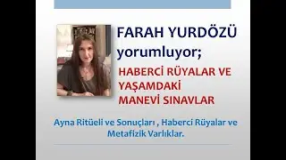 72- FARAH YURDÖZÜ interprets; prophetic dreams and spiritual tests in life