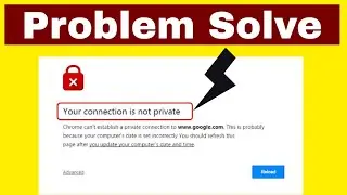 your connection is not private Problem Solve || connection is not private fix || Yt service