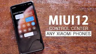 MIUI 12 Control Center For Any Xiaomi MIUI 11 Phones | MIUI 12 Launcher For Any Xiaomi Phone