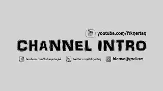Channel Intro - Furkan ERTAN