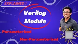 Verilog HDL Crash Course | Verilog Parameterized & Non-Parameterized Design | Module #06 | Do 👍 & 🔕