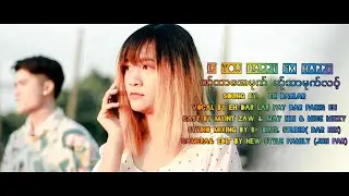 IF YOU HAPPY IM HAPPY EH DAR LAR &DAR PAING EHNEW MUSICSHOOTING MV 2020เพลงกะเหรี่ยง