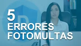 5 ERRORES FOTOMULTAS - MI DEFENSA VIAL