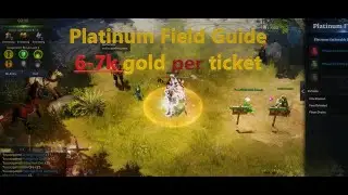 Platinum field  guide, 6-7k gold per ticket,