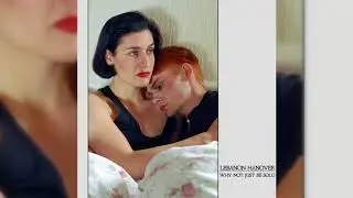 Lebanon Hanover - Somehow We'll Get Through This (Why Not Just Be Solo 2012)