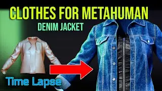 Custom clothes for MetaHuman / Denim Jacket for Unreal Engine 5 / Time lapse.