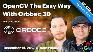 OpenCV The Easy Way with Orbbec 3D - OpenCV Live! Ep 118