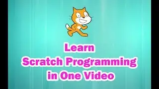 Learn Programming in Scratch in One Video