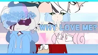 WHY LOVE ME ( Meme Mashup )
