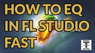 How to EQ/equalize in fl studio fast