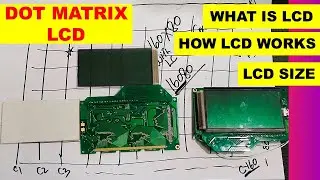 {906} Understanding dot matrix LCD || LCD explained