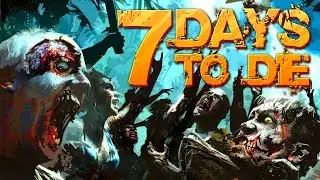 7 Days to Die | Alpha 13 