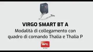 Bft Virgo Smart BT A |  Collegamento con il quadro di comando Thalia e Thalia P (IT)