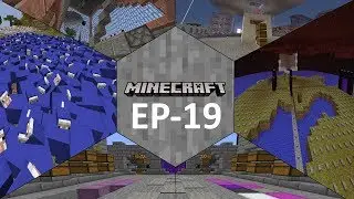 Minecraft Lets Play EP19 - Preparing for update 1.14!