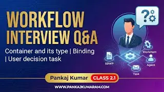2.1 | Workflow Interview Question and answer | Container and its type | Binding |User decision Task