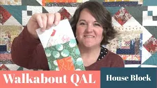 Walkabout QAL / Side House (Beginner Quilt Series)
