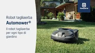 Husqvarna Automower® - Il Robot tagliaerba per ogni Giardino