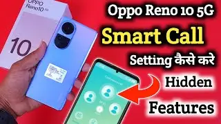 Oppo Reno 10 me Smart Call Setting kaise kare, Oppo Reno 10 video call kaise kare