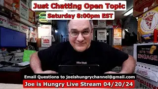 Joe is Hungry Live 04/20/24 8:00PM EST | Weekly Saturday Night Stream Q&A | Weekly Recap 🍔🧀🍕