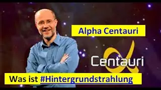 Alpha Centauri  -  Was ist #Hintergrundstrahlung ?  -  Prof. Harald Lesch #AlphaCentauri