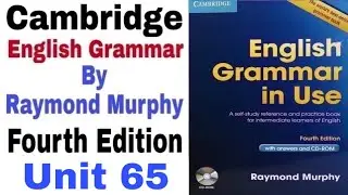 Unit 65 of Cambridge English Grammar in use by Raymond Murphy | English Grammar by English Family 87