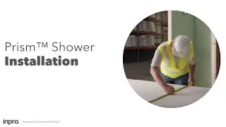 Prism™ Shower Installation